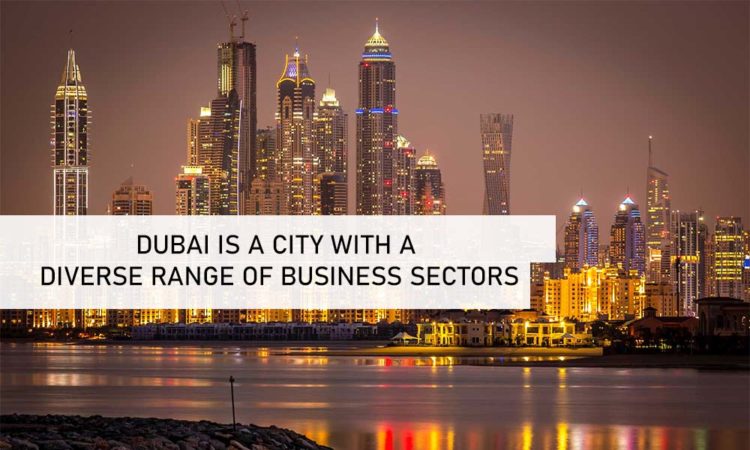 Dubai is a city with a diverse range of business sectors